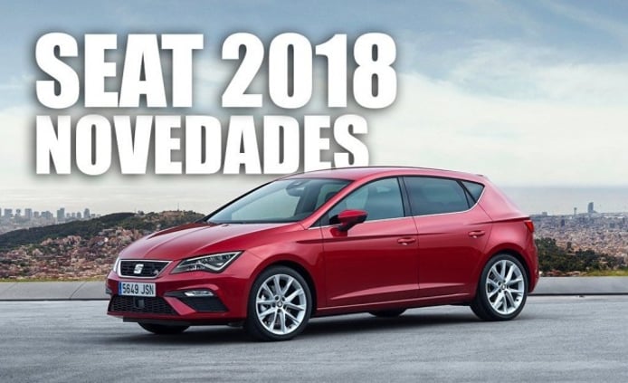 Las novedades de SEAT en 2018 Las novedades de SEAT en 2018