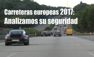 Estadísticas de seguridad vial 2017: las carreteras europeas continúan siendo las más seguras