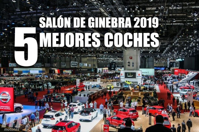 Los 5 mejores coches del Salón de Ginebra 2019 Los 5 mejores coches del Salón de Ginebra 2019